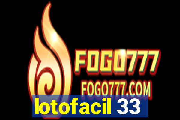 lotofacil 33